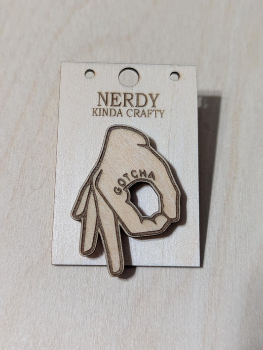 Gotcha Pin