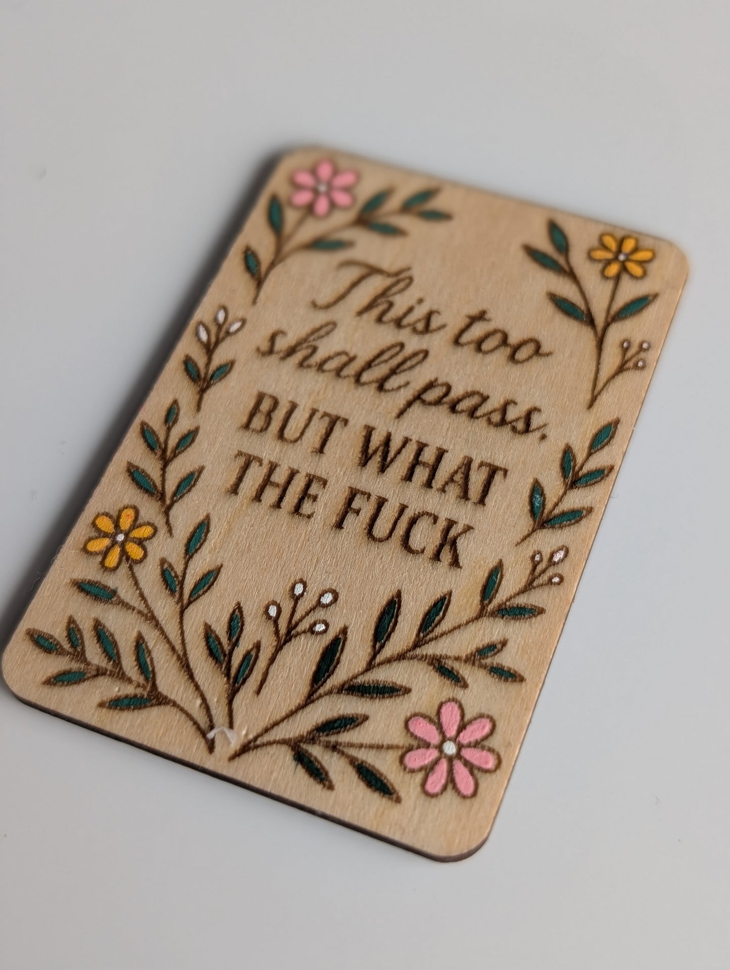 This too shall pass, but what the fuck magnet.