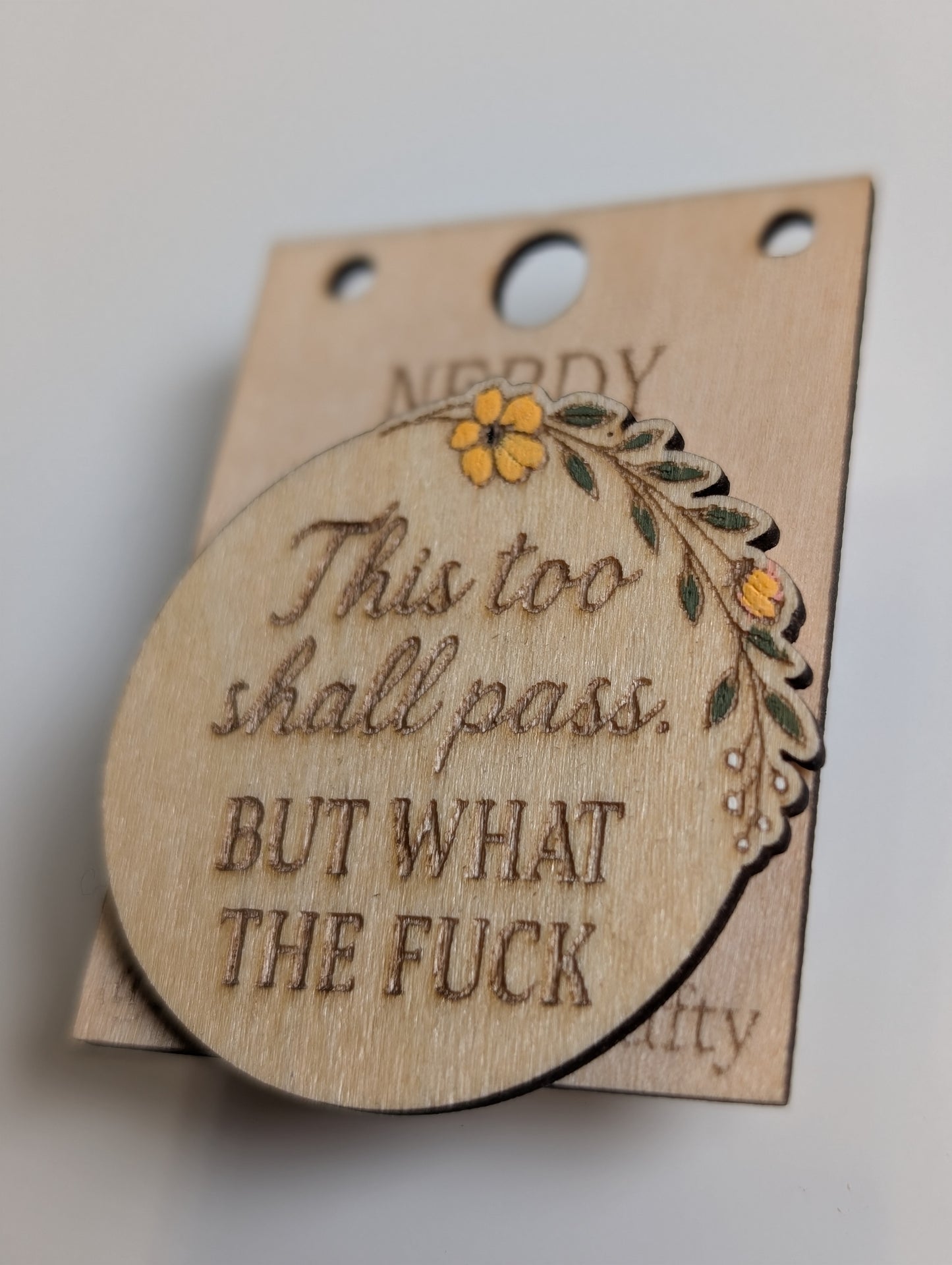 This too shall pass, but what the fuck pin.