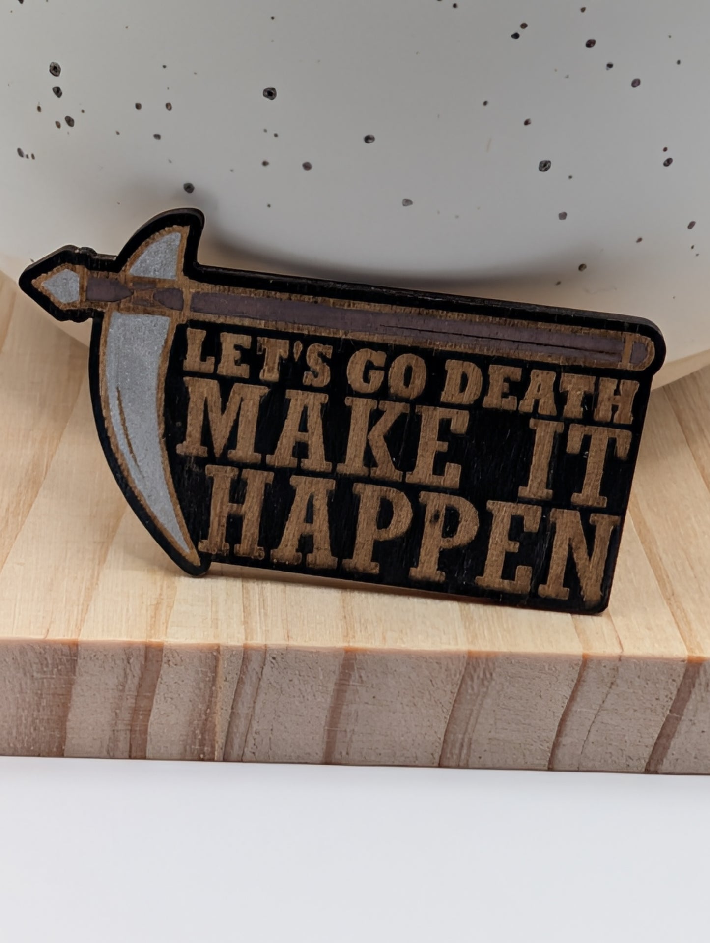Let's go Death, Make it Happen Magnet