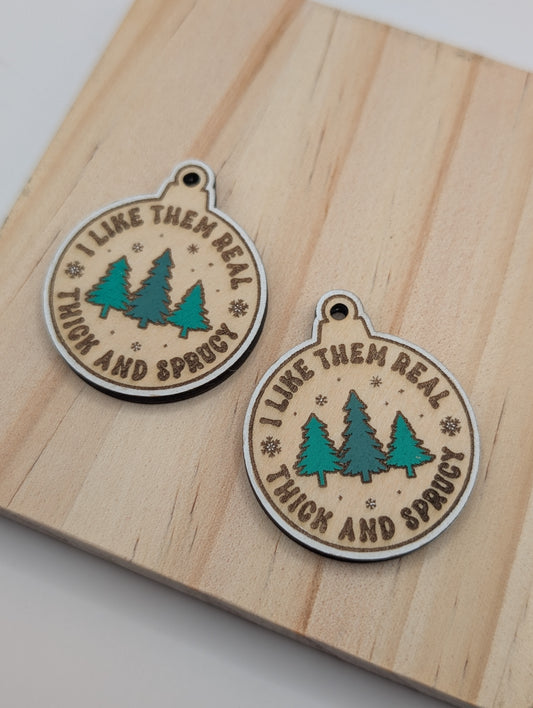 Thick and Sprucy Dangles