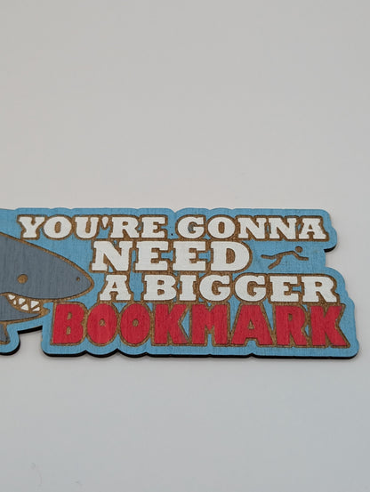 "You're Gonna Need A Bigger Bookmark" - Bookmark