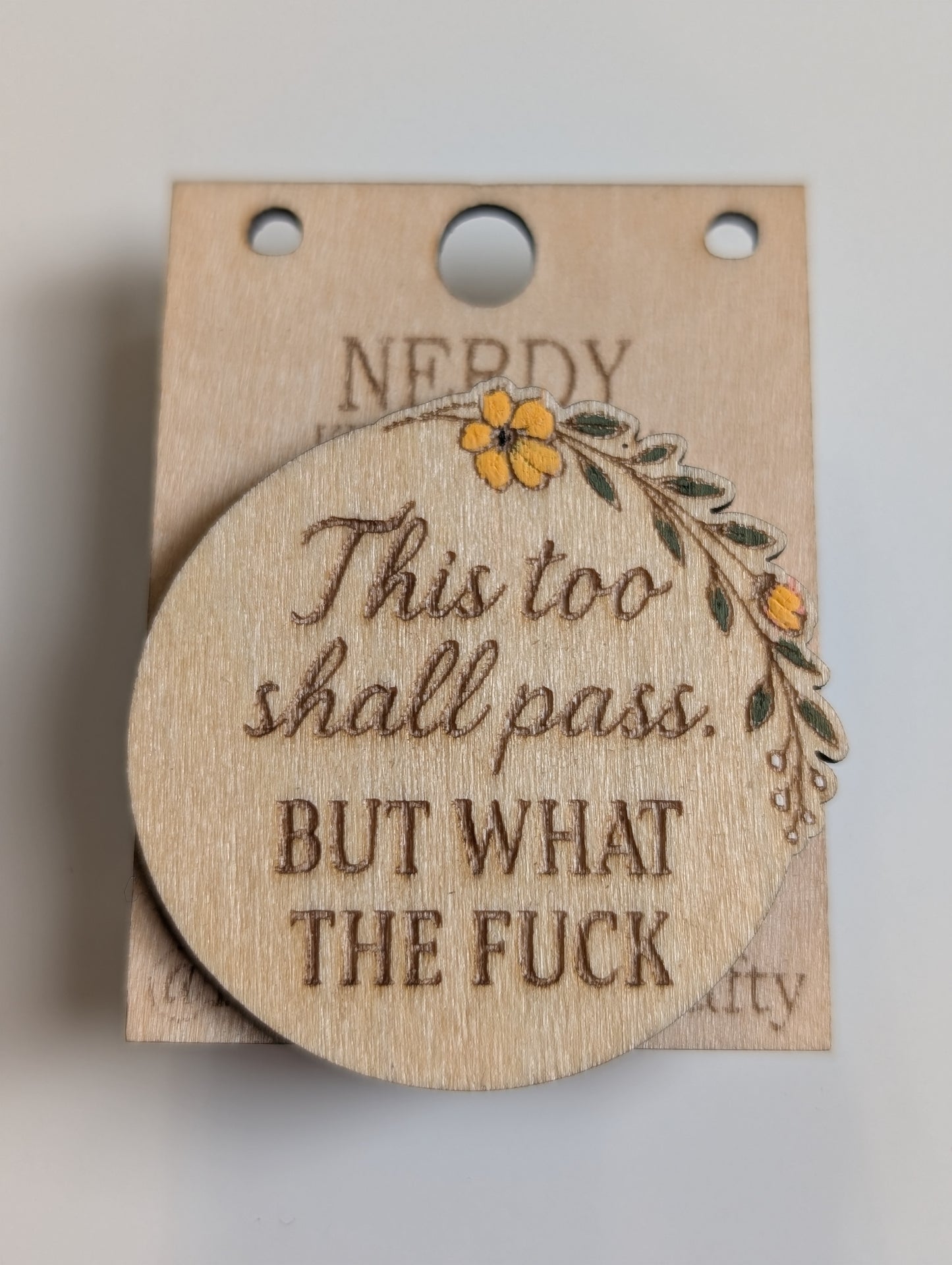 This too shall pass, but what the fuck pin.