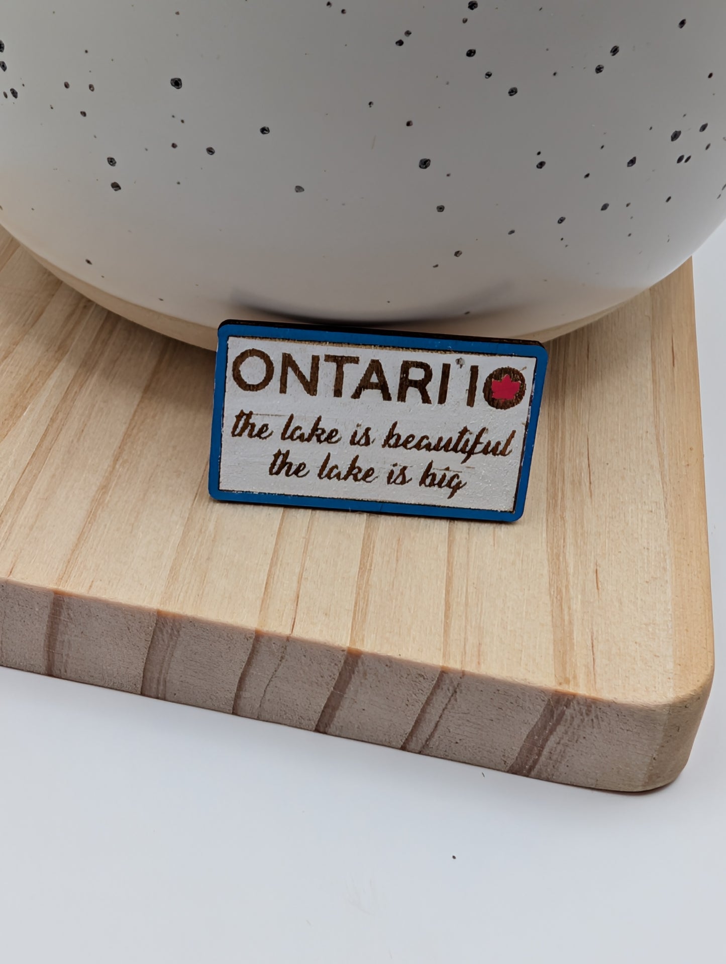 Ontari'io, the lake is beautiful, the lake is big pin