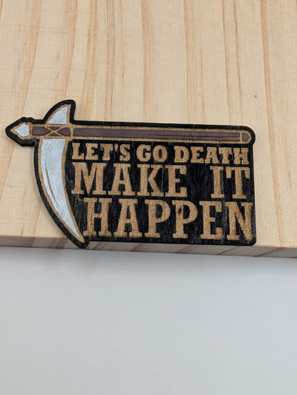 Let's go Death, Make it Happen Magnet