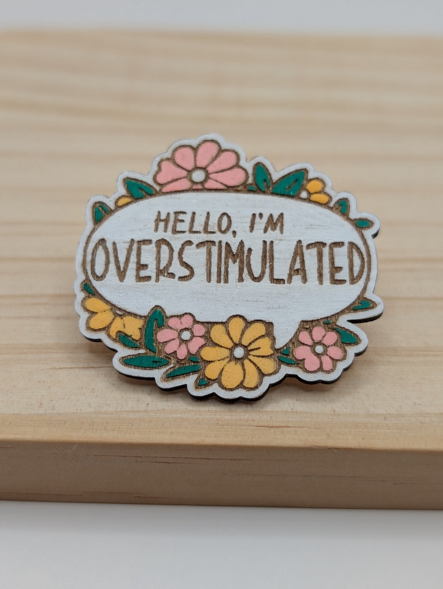 Hello, I'm Overstimulated Pin