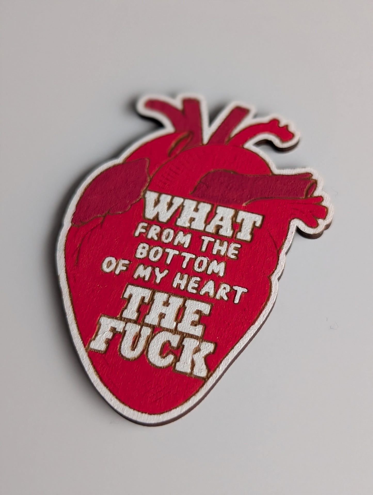 WHAT from the bottom of my heart THE FUCK magnet