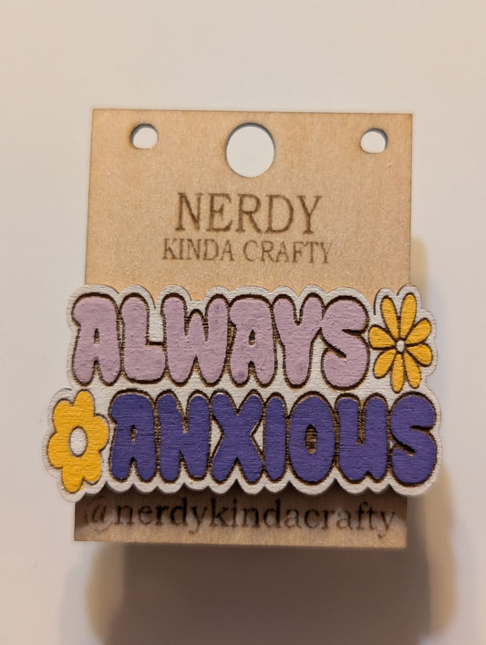 Always Anxious Pin