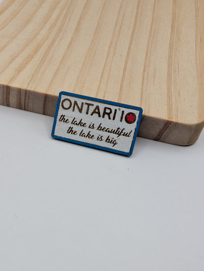 Ontari'io, the lake is beautiful, the lake is big pin